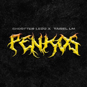 Shootter Ledo Ft. Yaisel LM – Penkos